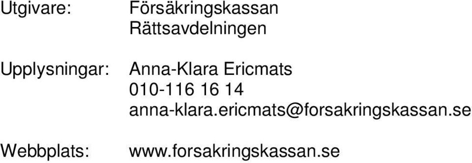 Anna-Klara Ericmats 010-116 16 14
