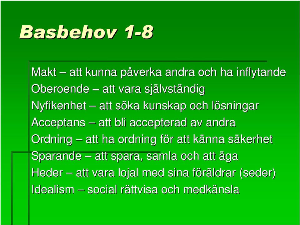 av andra Ordning att ha ordning för att känna säkerhet Sparande att spara, samla och