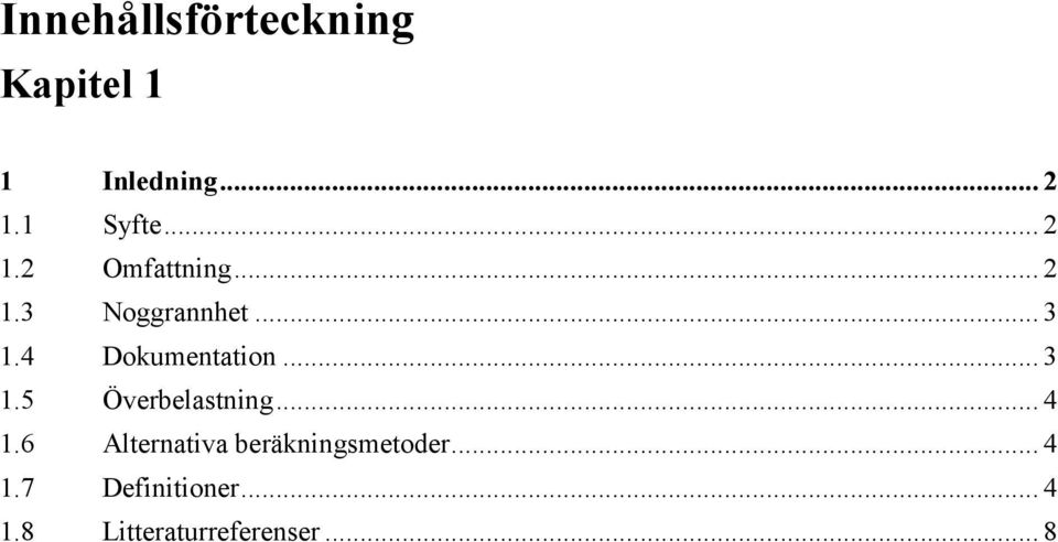 4 Dokumentation... 3 1.5 Överbelastning... 4 1.