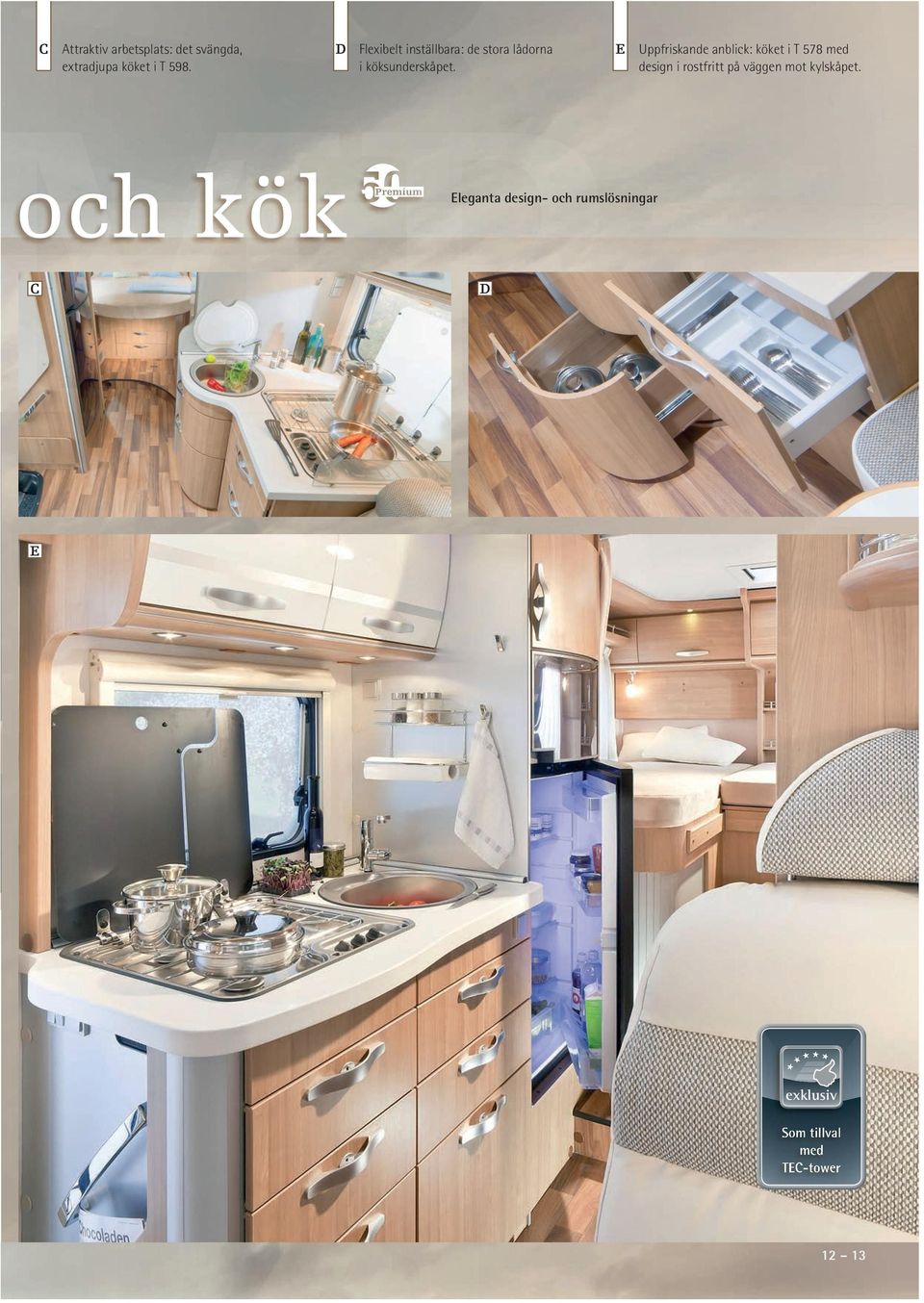 och kök C Eleganta design- och rumslösningar D Uppfriskande anblick: köket
