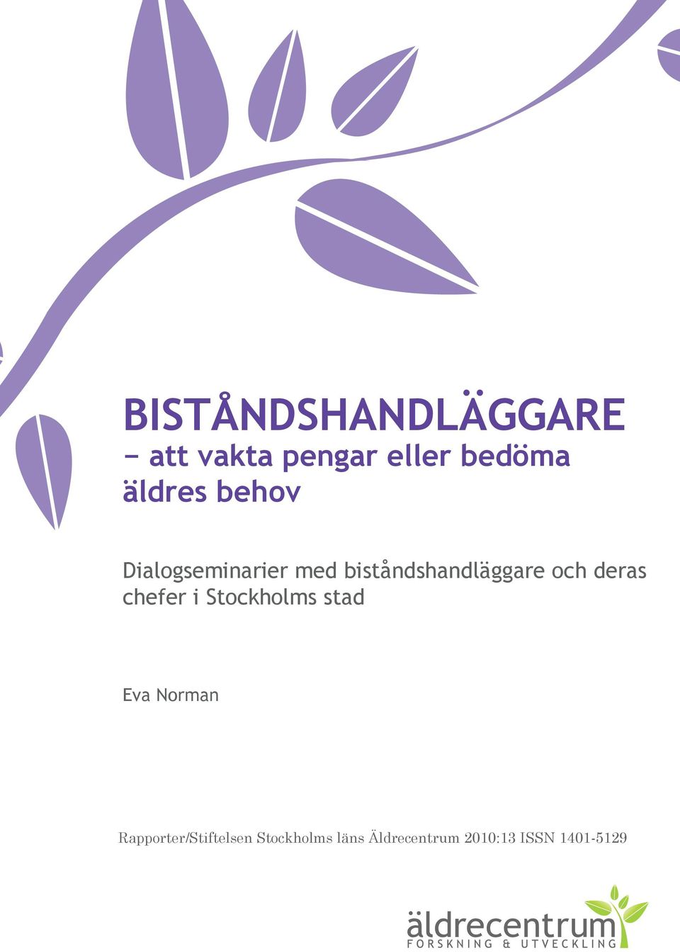 och deras chefer i Stockholms stad Eva Norman