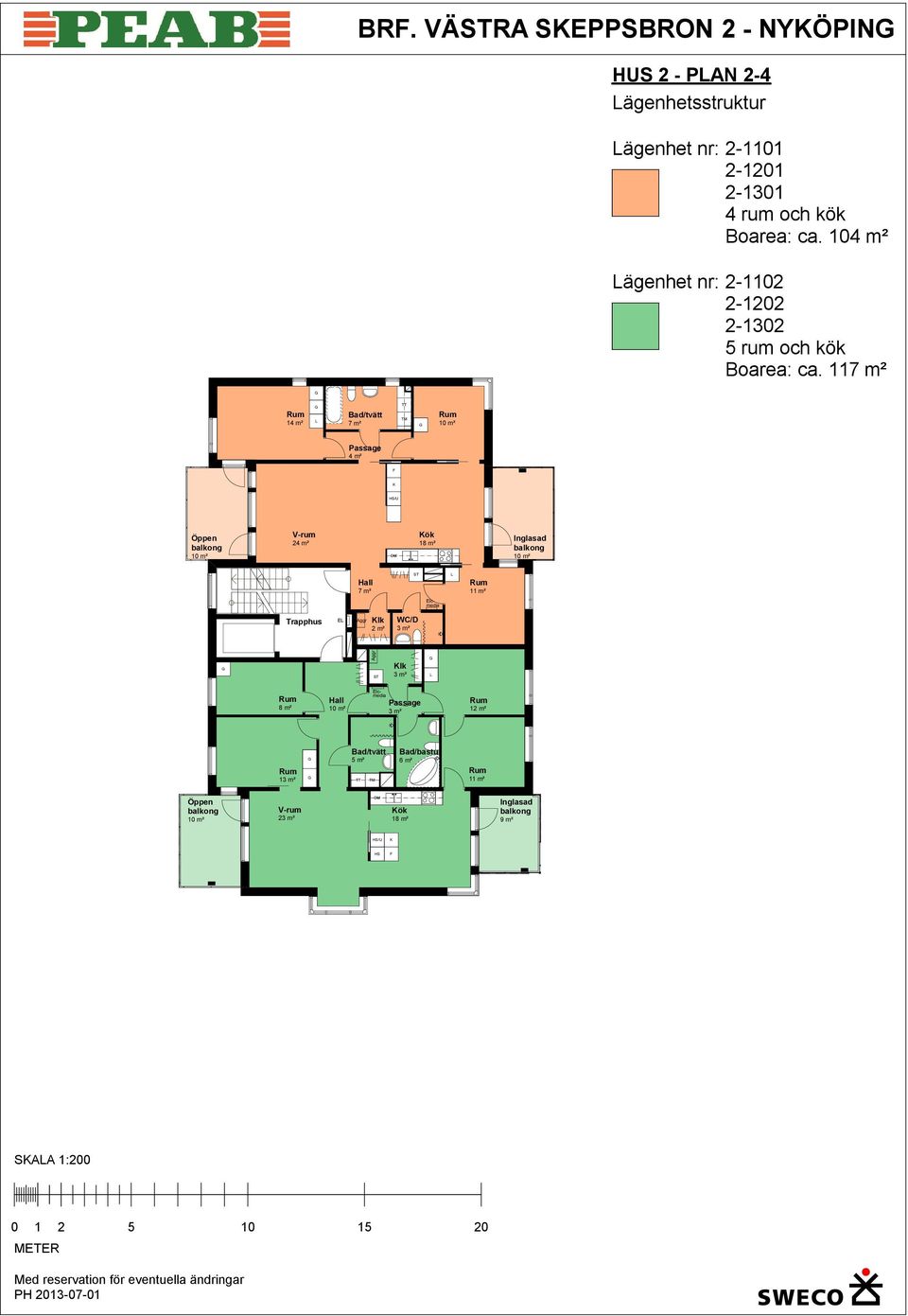 104 m² ägenhet nr: 2-1102 2-1202 2-1302 5 rum och kök Boarea: ca.