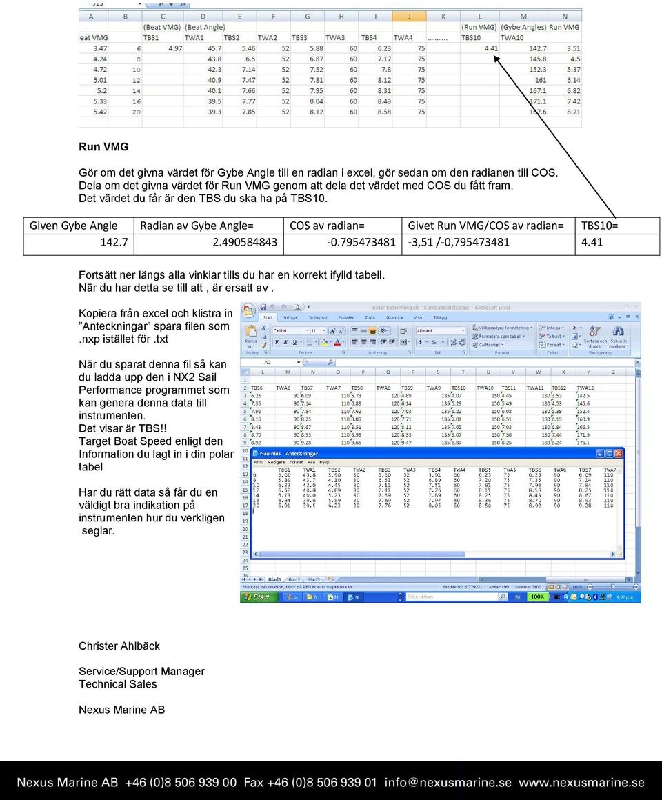 41 Fortsätt ner längs alla vinklar tills du har en korrekt ifylld tabell. När du har detta se till att, är ersatt av. Kopiera från excel och klistra in Anteckningar spara filen som.nxp istället för.