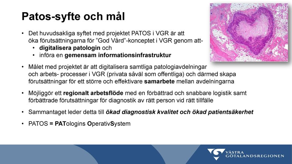 skapa förutsättningar för ett större och effektivare samarbete mellan avdelningarna Möjliggör ett regionalt arbetsflöde med en förbättrad och snabbare logistik samt förbättrade