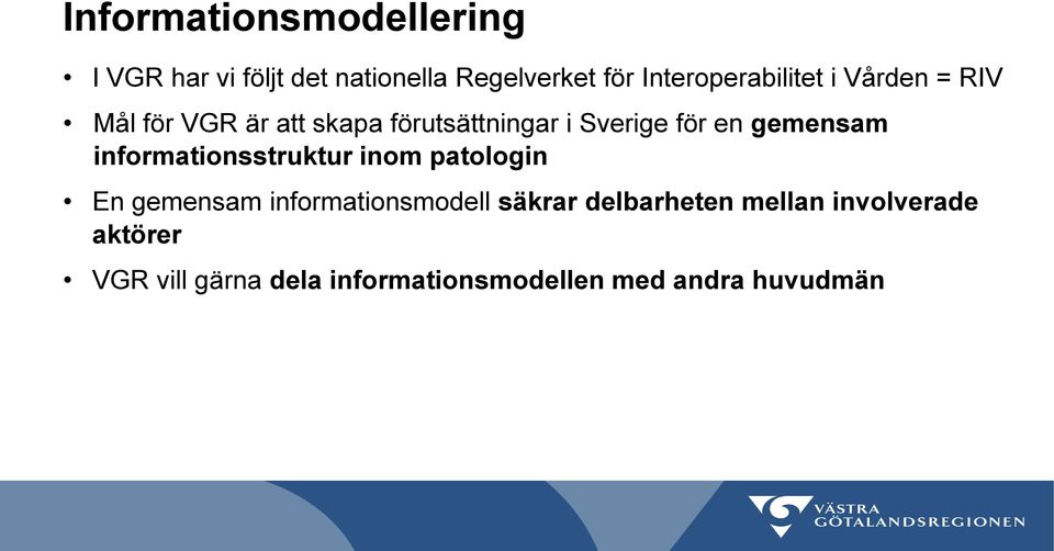 för en gemensam informationsstruktur inom patologin En gemensam informationsmodell