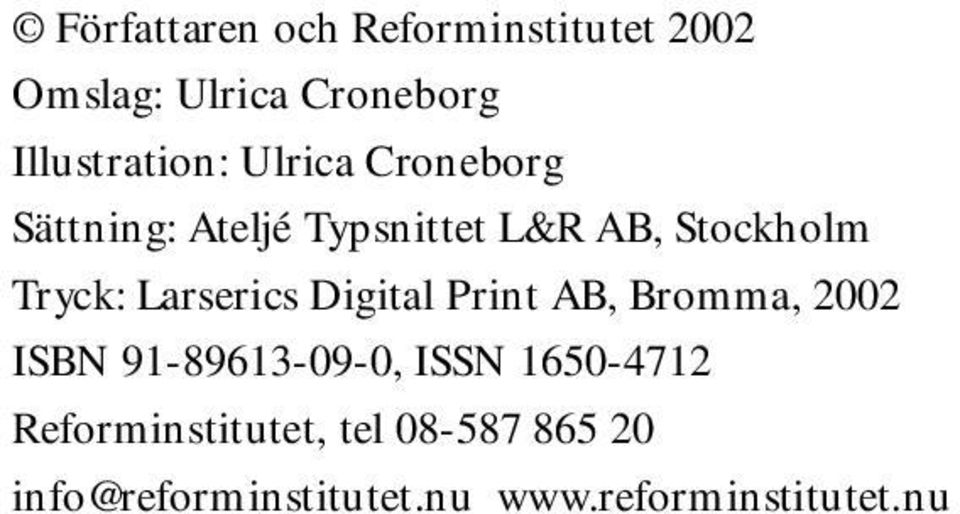 Larserics Digital Print AB, Bromma, 2002 ISBN 91-89613-09-0, ISSN 1650-4712