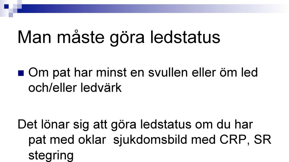 Det lönar sig att göra ledstatus om du har