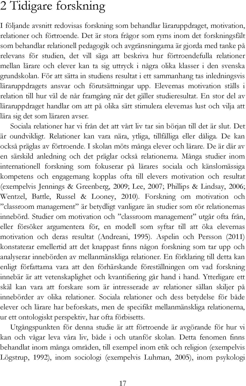 förtroendefulla relationer mellan lärare och elever kan ta sig uttryck i några olika klasser i den svenska grundskolan.