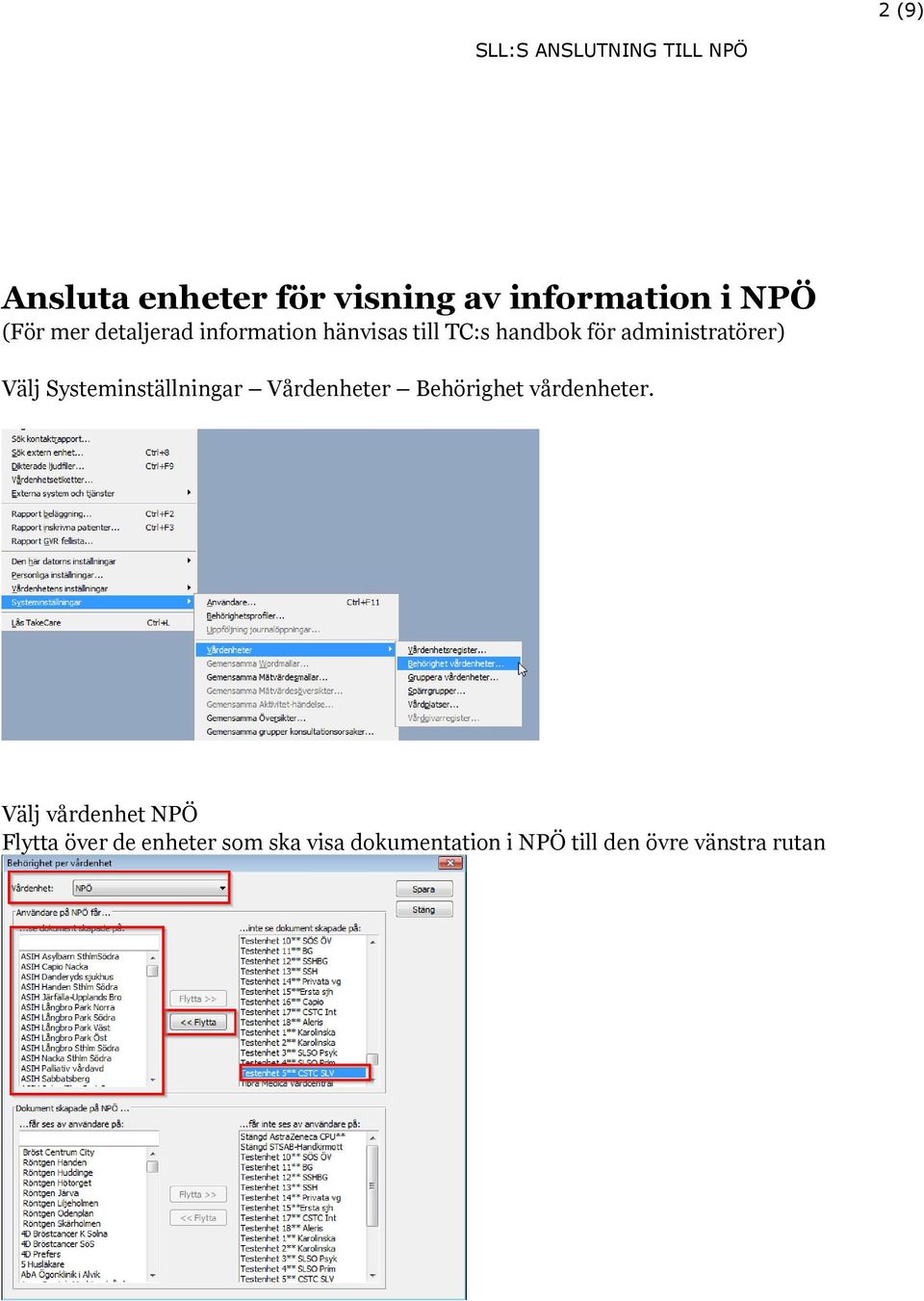 Systeminställningar Vårdenheter Behörighet vårdenheter.