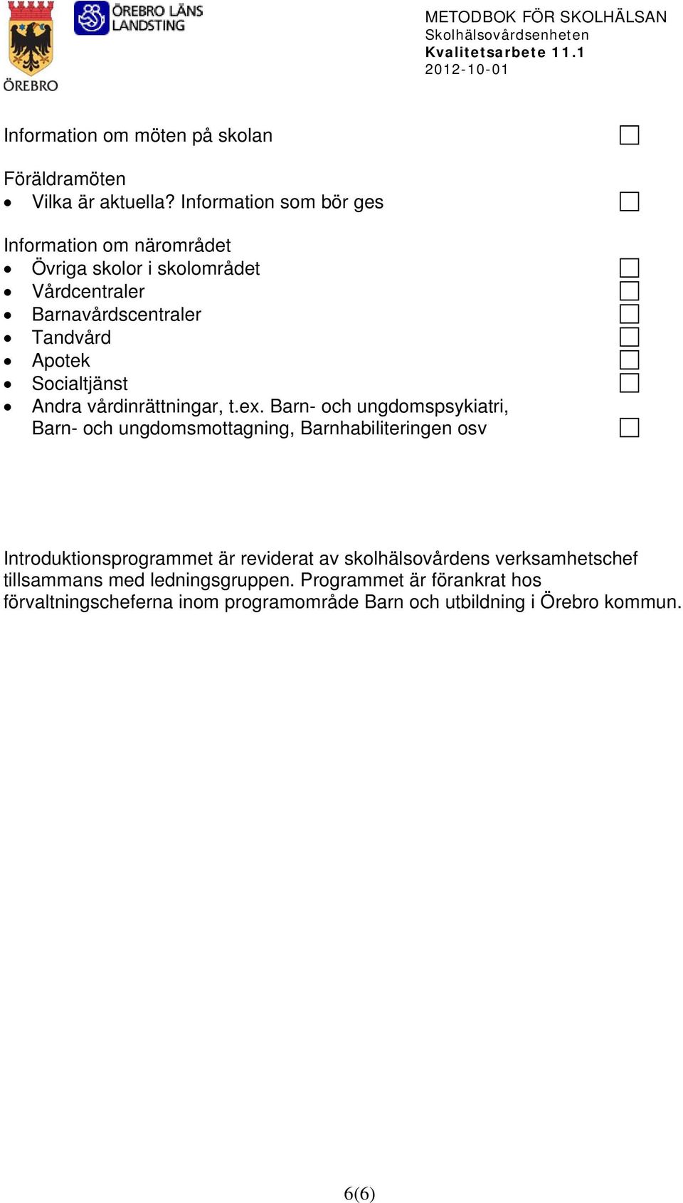 Socialtjänst Andra vårdinrättningar, t.ex.