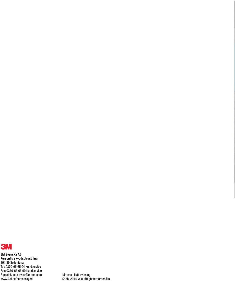 Kundservice E-post: kundservice@mmm.com www.3m.