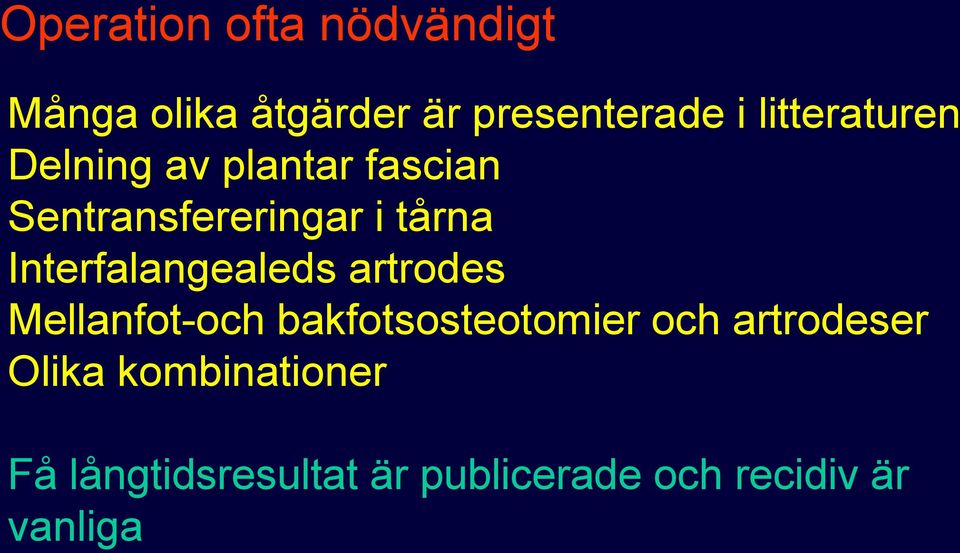 Interfalangealeds artrodes Mellanfot-och bakfotsosteotomier och