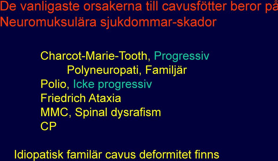 Progressiv Polyneuropati, Familjär Polio, Icke progressiv