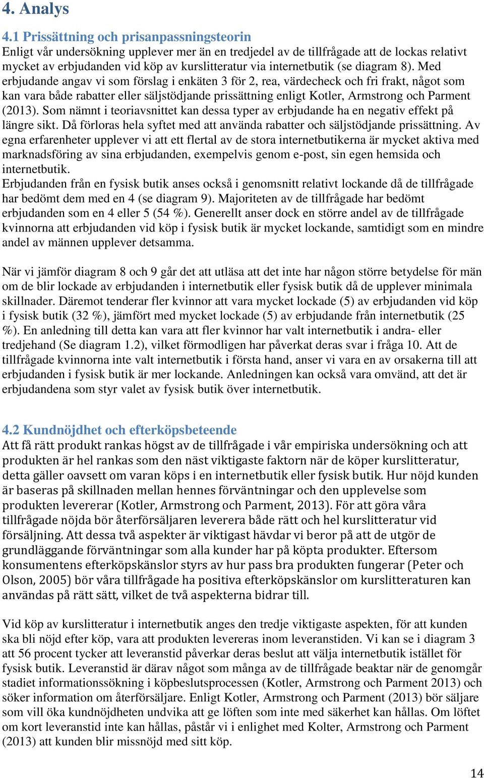 internetbutik (se diagram 8).