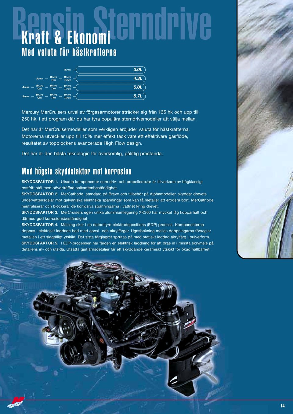 Det här är MerCruisermodeller som verkligen erbjuder valuta för hästkrafterna.