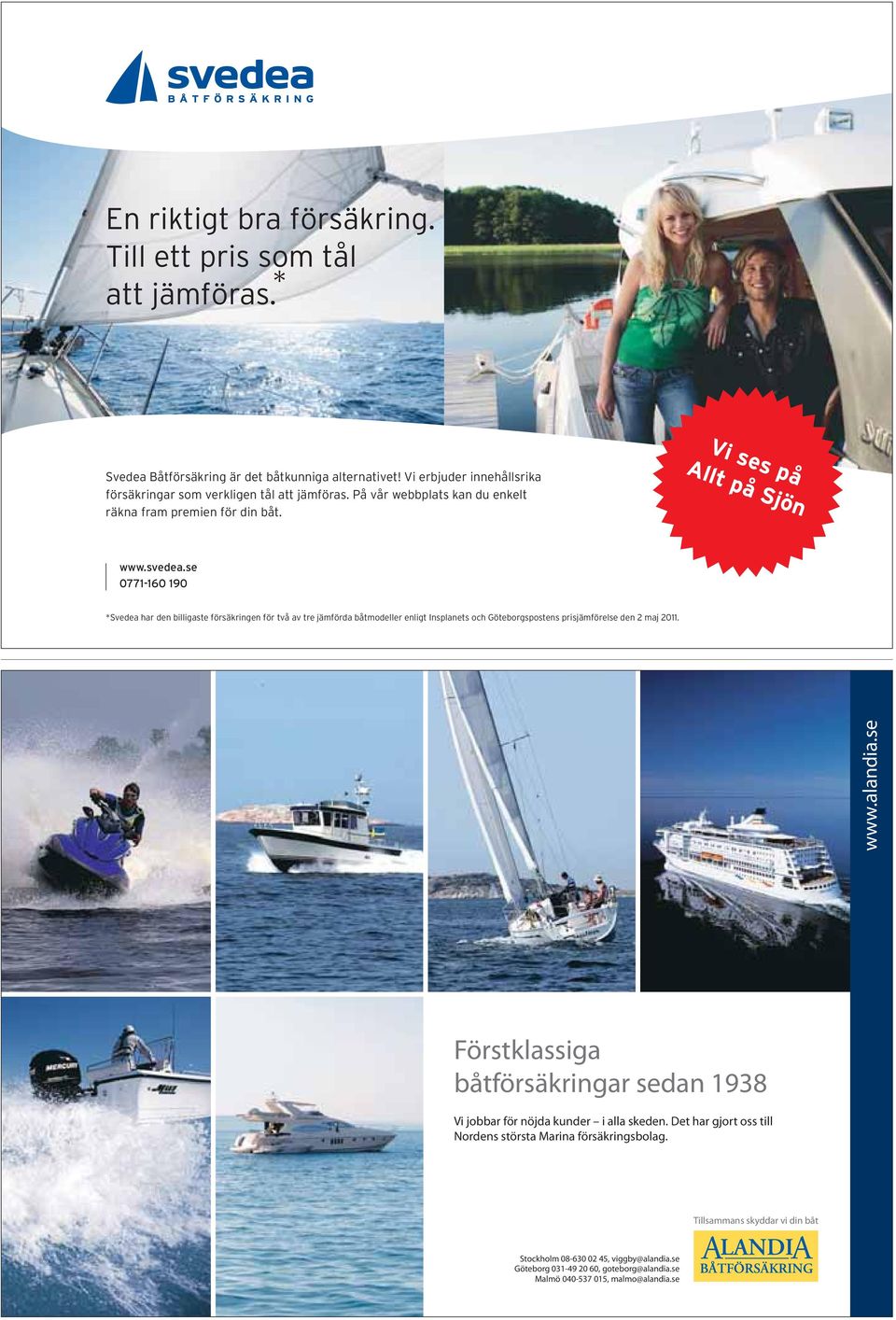 Det har gjort oss till Nordens största Marina försäkringsbolag.