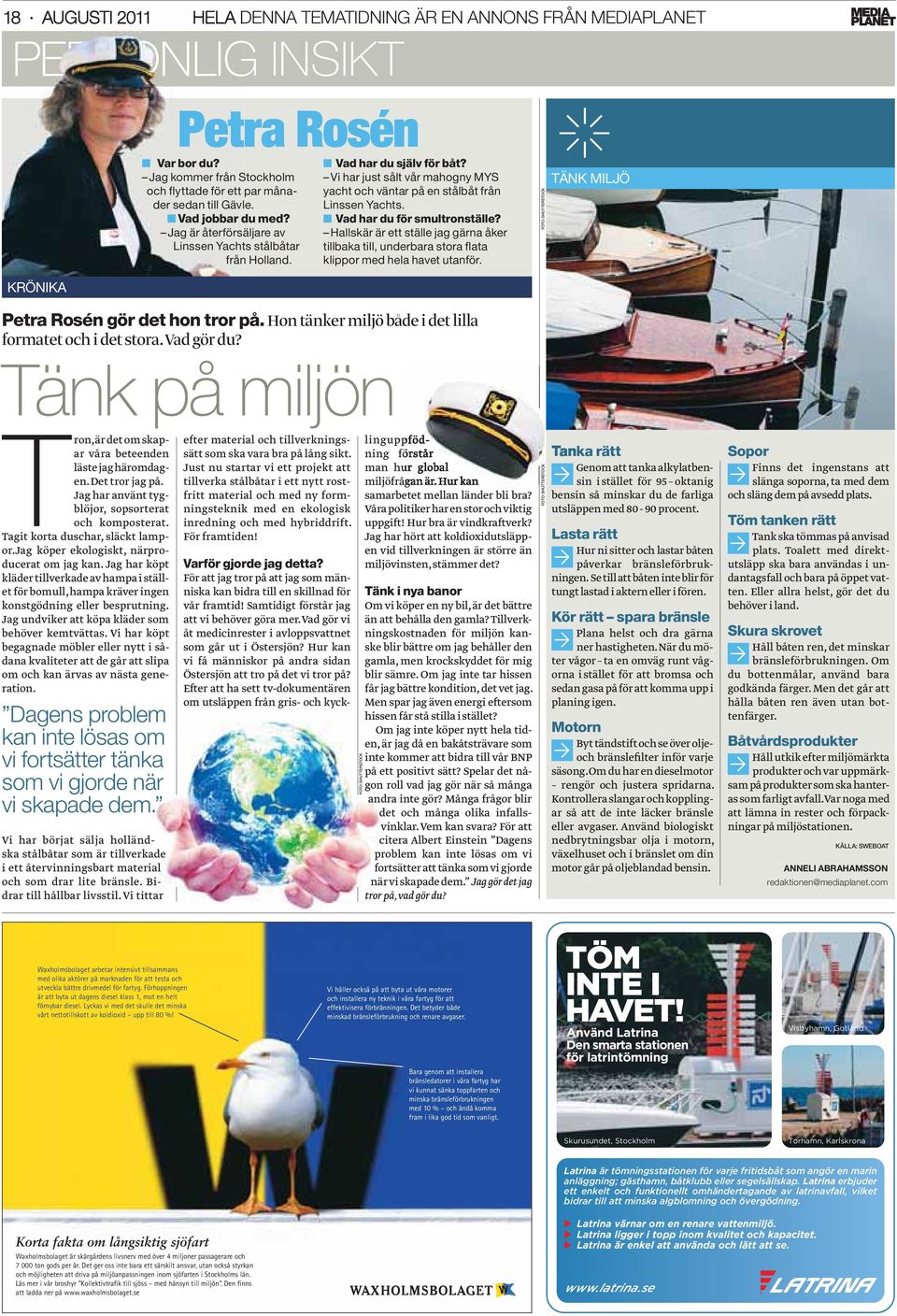 jag köper ekologiskt, närprod ucerat om jag kan. Jag har köpt kläder tillverkade av hampa i stället för bomull, hampa kräver ingen konstgödning eller besprutning.