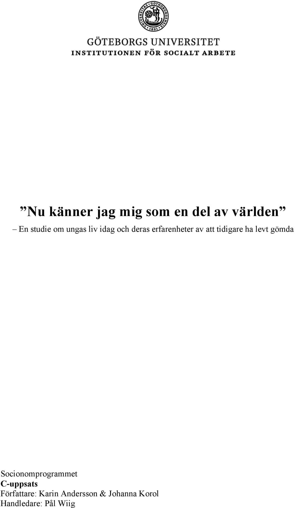 ha levt gömda Socionomprogrammet C-uppsats
