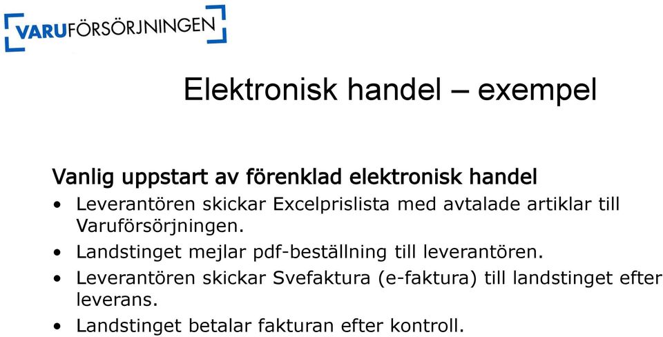 Landstinget mejlar pdf-beställning till leverantören.