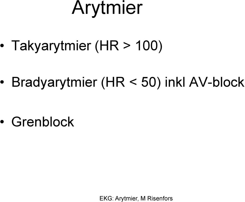 100) Bradyarytmier