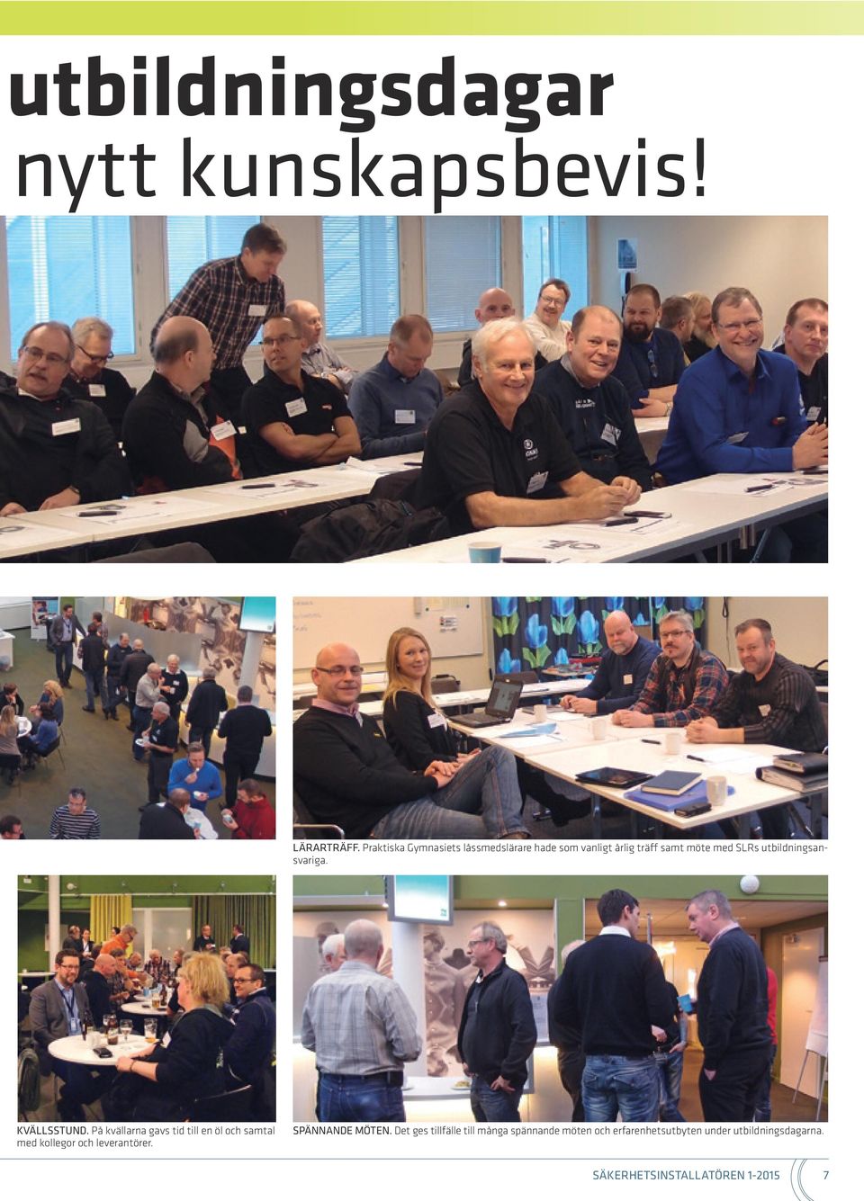 utbildningsansvariga. KVÄLLSSTUND.