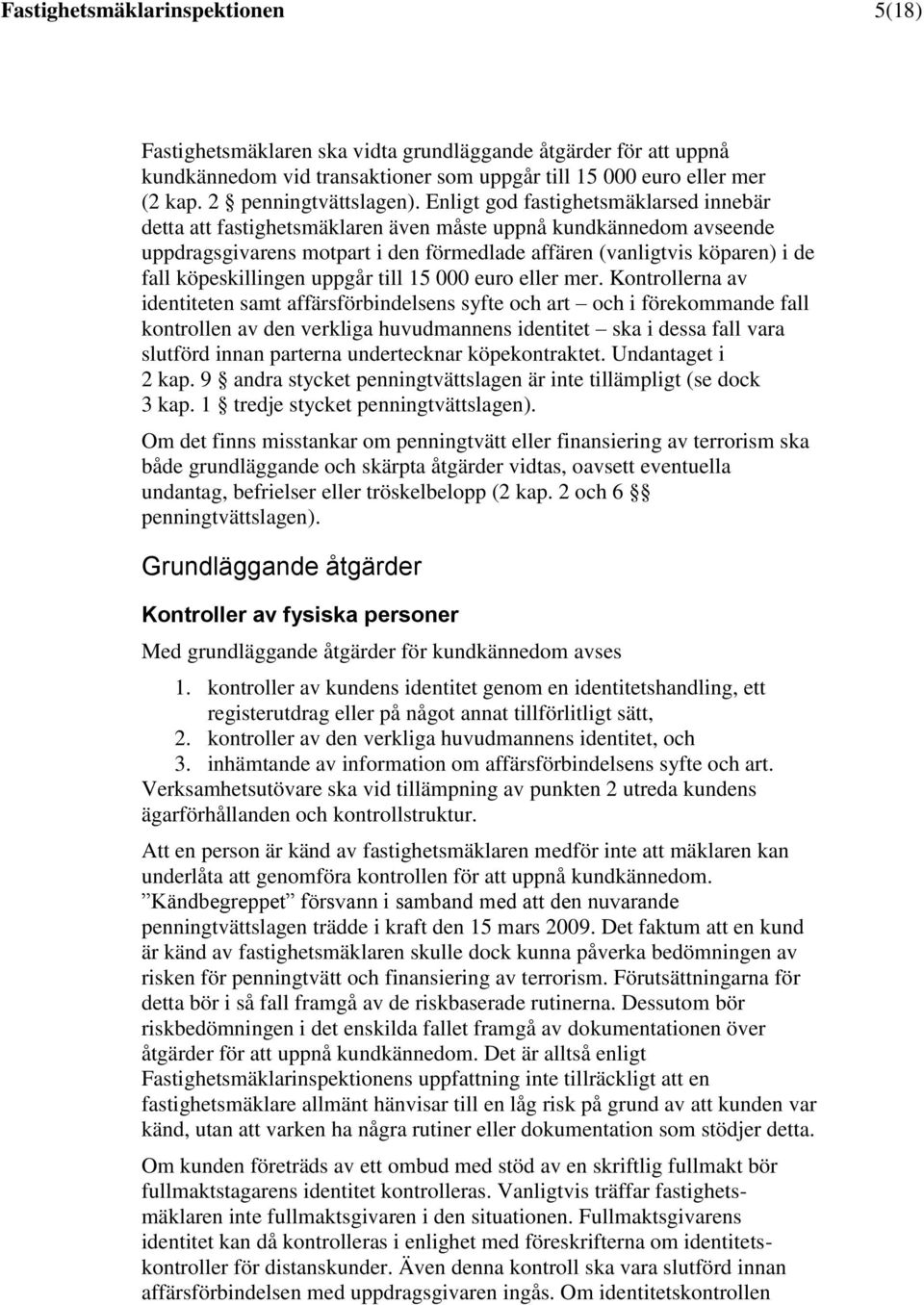 köpeskillingen uppgår till 15 000 euro eller mer.