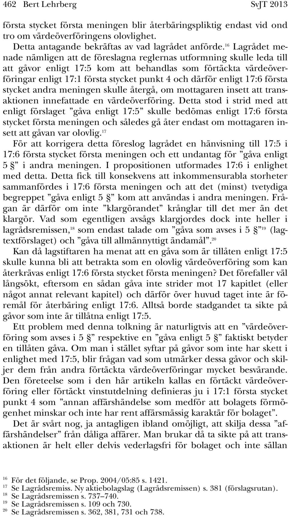 därför enligt 17:6 första stycket andra meningen skulle återgå, om mottagaren insett att transaktionen innefattade en värdeöverföring.