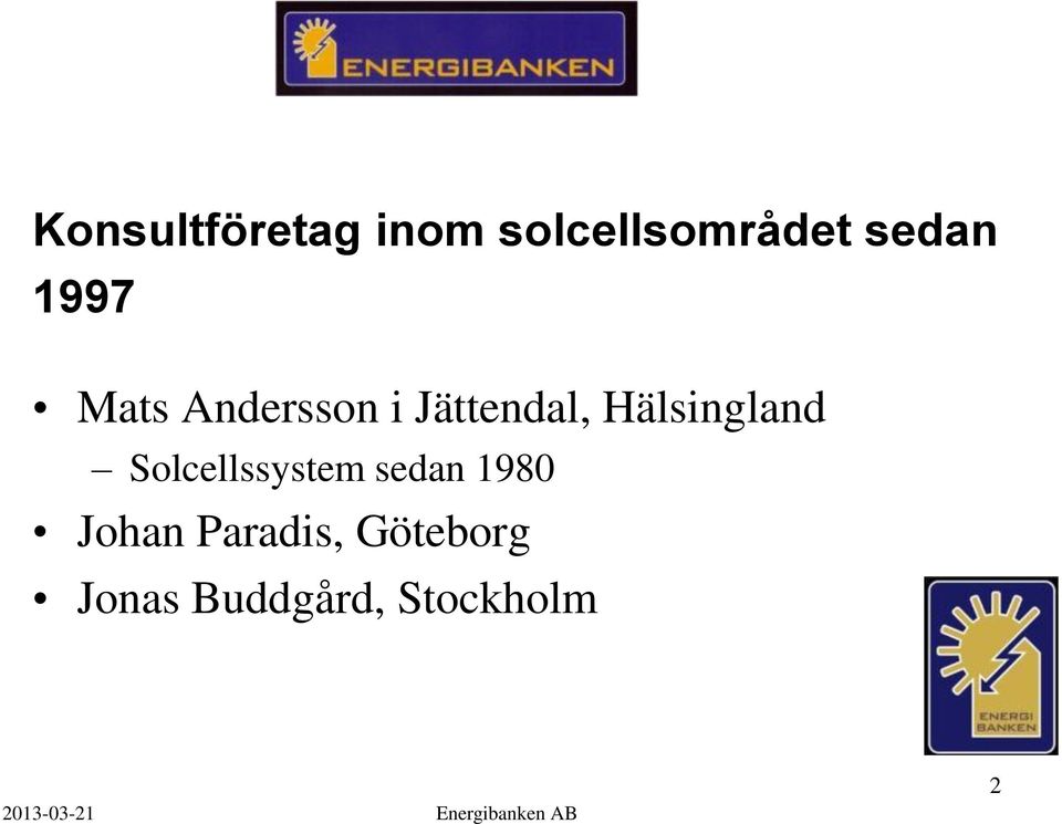 Solcellssystem sedan 1980 Johan Paradis,