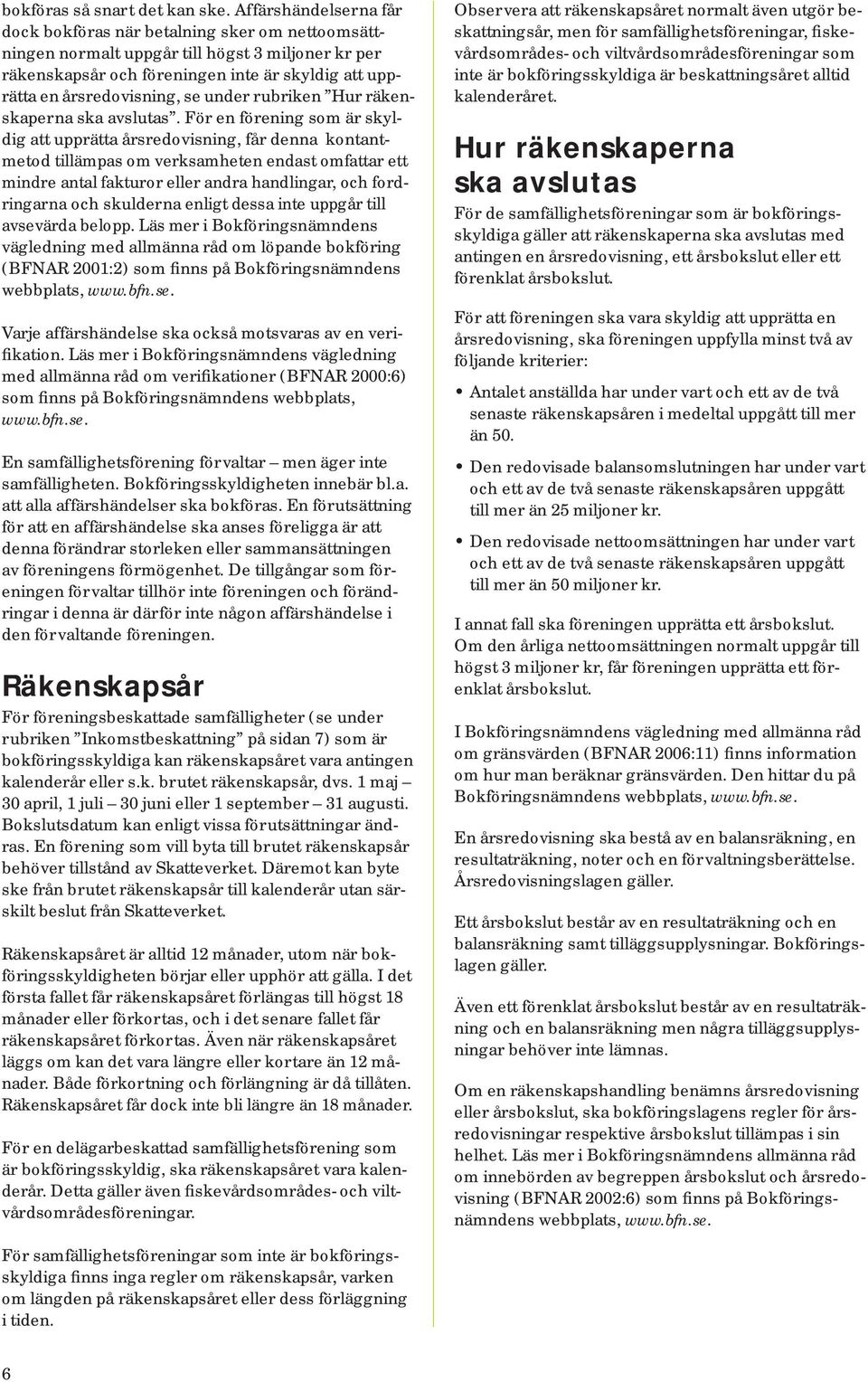 under rubriken Hur räkenskaperna ska avslutas.