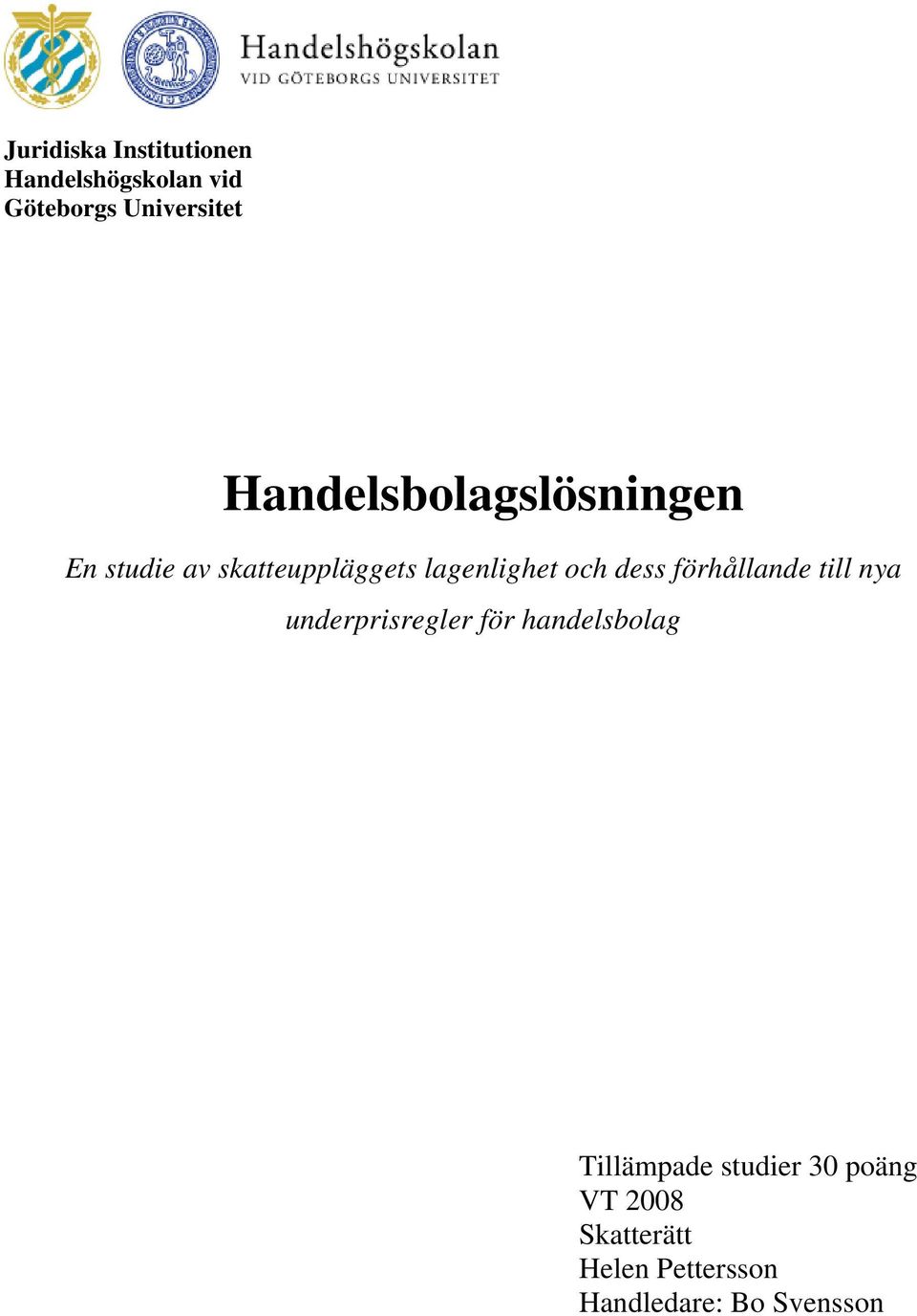 dess förhållande till nya underprisregler för handelsbolag Tillämpade