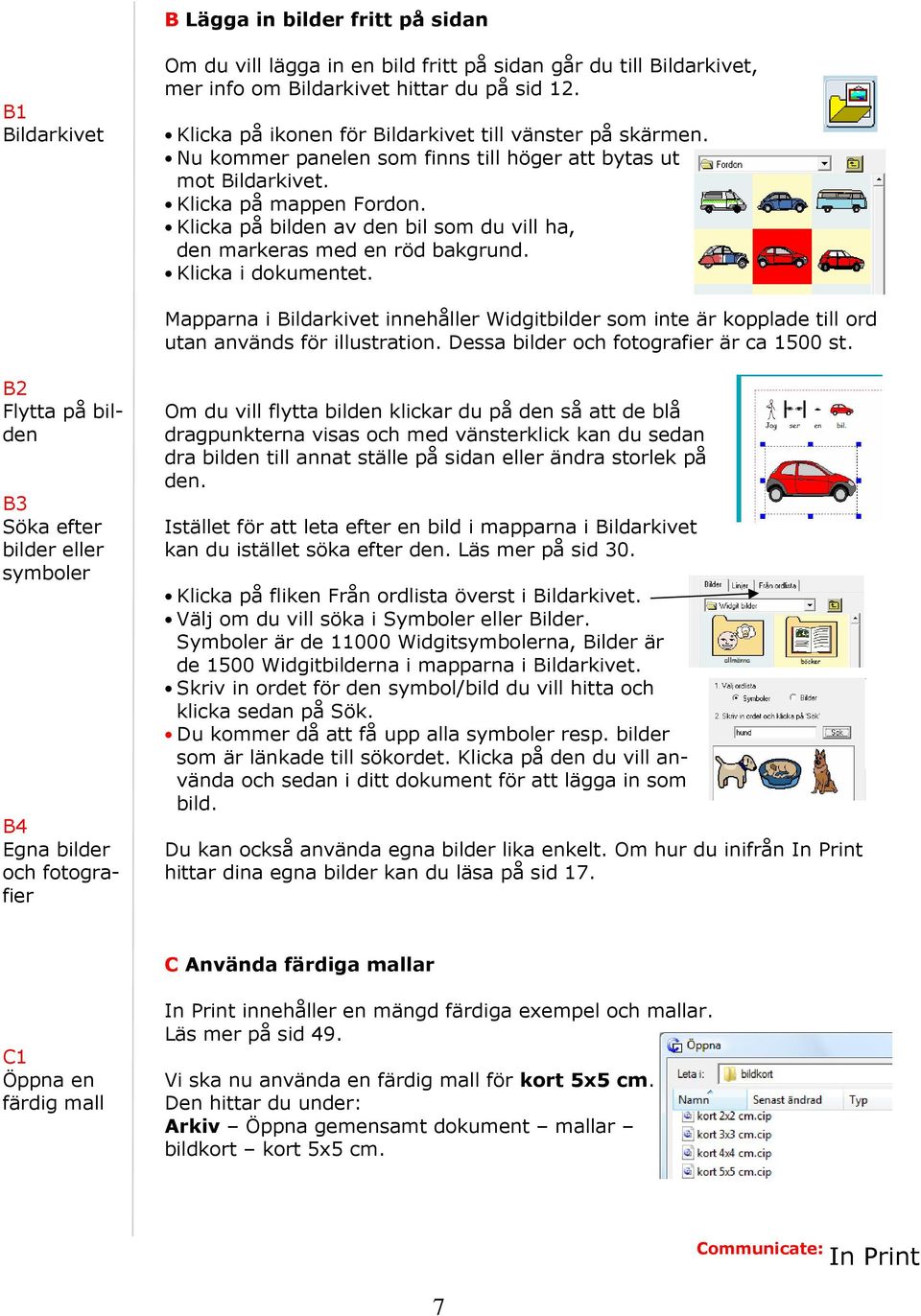 Klicka på bilden av den bil som du vill ha, den markeras med en röd bakgrund. Klicka i dokumentet.