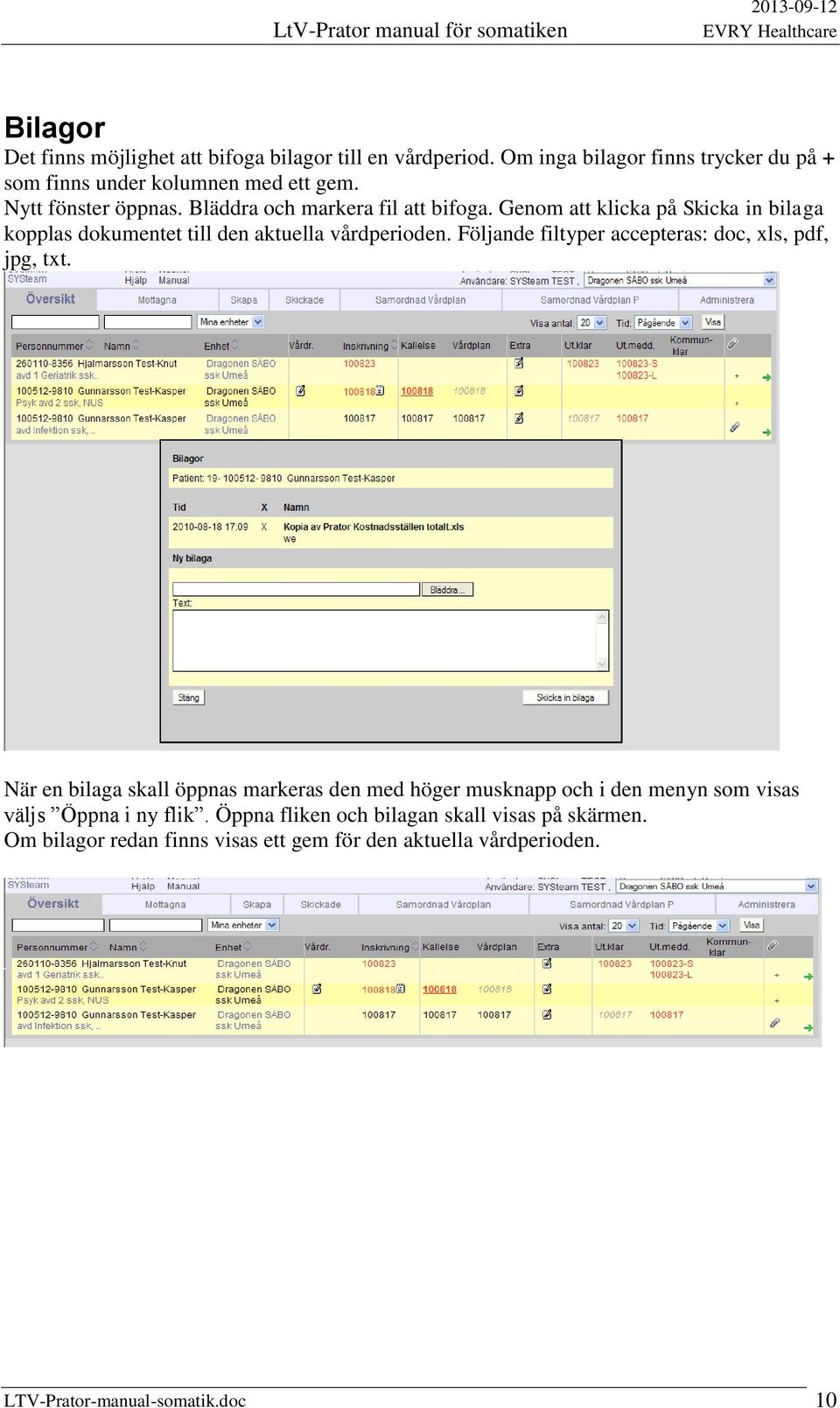 Följande filtyper accepteras: doc, xls, pdf, jpg, txt.