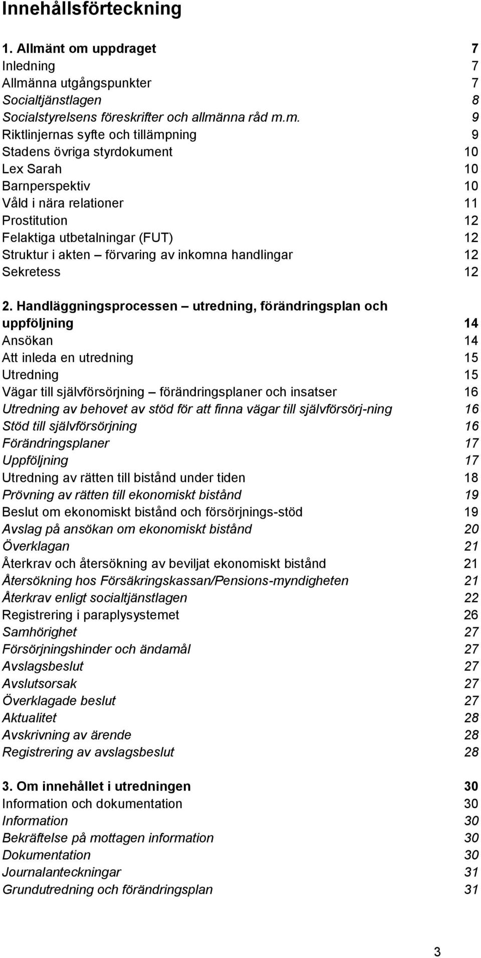 uppdraget 7 Inledning 7 Allmä
