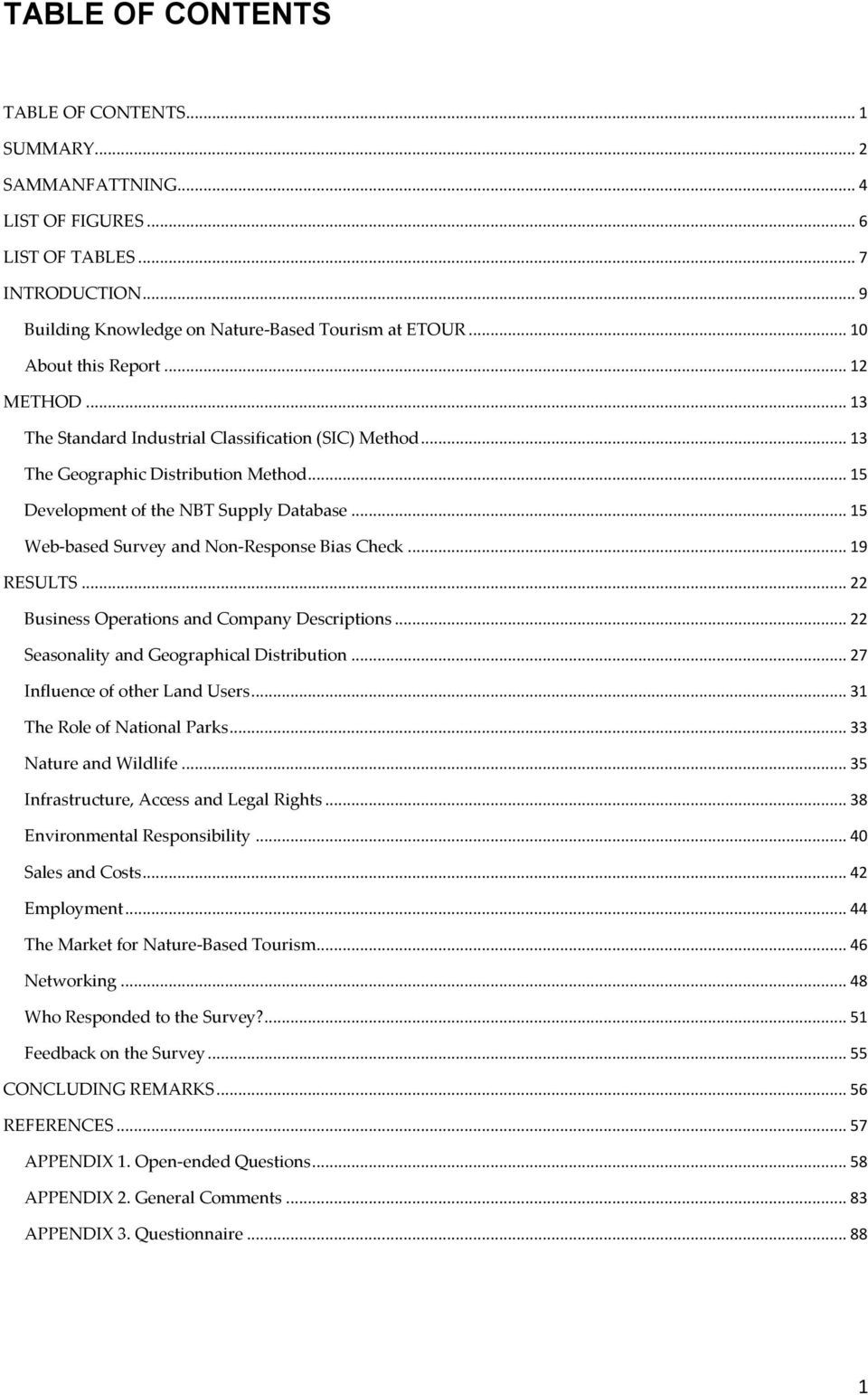 .. 15 Web-based Survey and Non-Response Bias Check... 19 RESULTS... 22 Business Operations and Company Descriptions... 22 Seasonality and Geographical Distribution... 27 Influence of other Land Users.