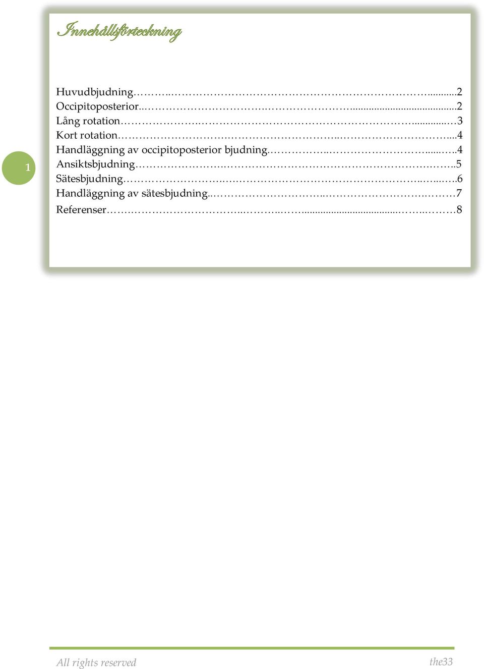 .....4 Handläggning av occipitoposterior bjudning.