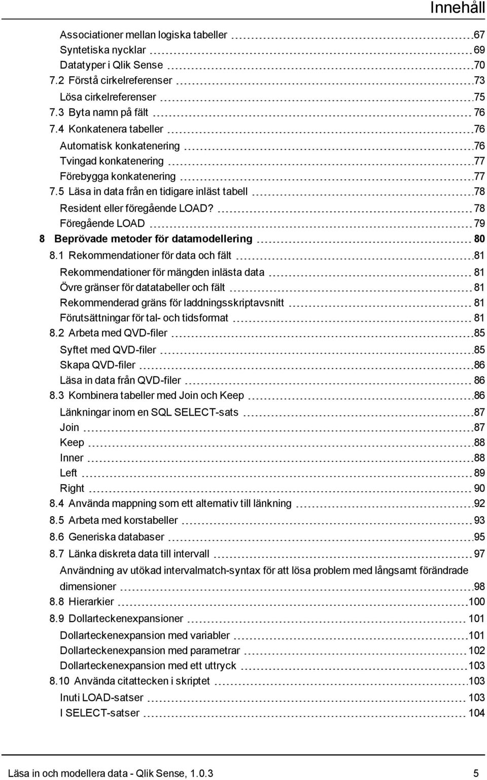 78 Föregående LOAD 79 8 Beprövade metoder för datamodellering 80 8.