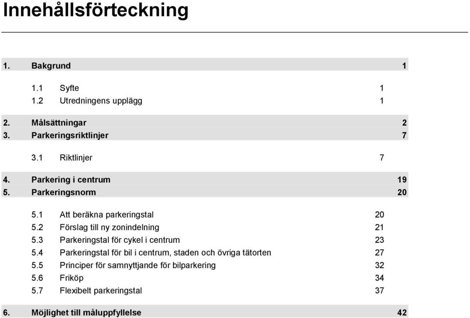 2 Förslag till ny zonindelning 21 5.3 Parkeringstal för cykel i centrum 23 5.