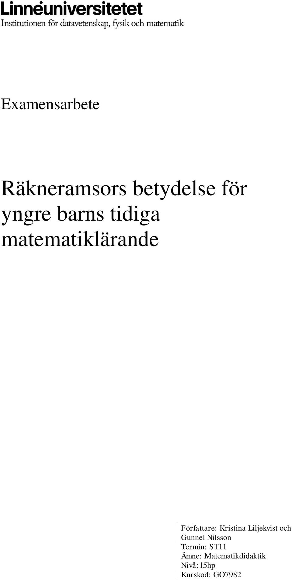 Kristina Liljekvist och Gunnel Nilsson Termin: