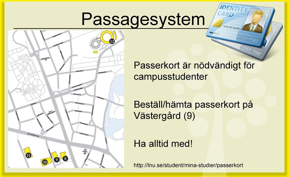 passerkort på Västergård (9) Ha alltid