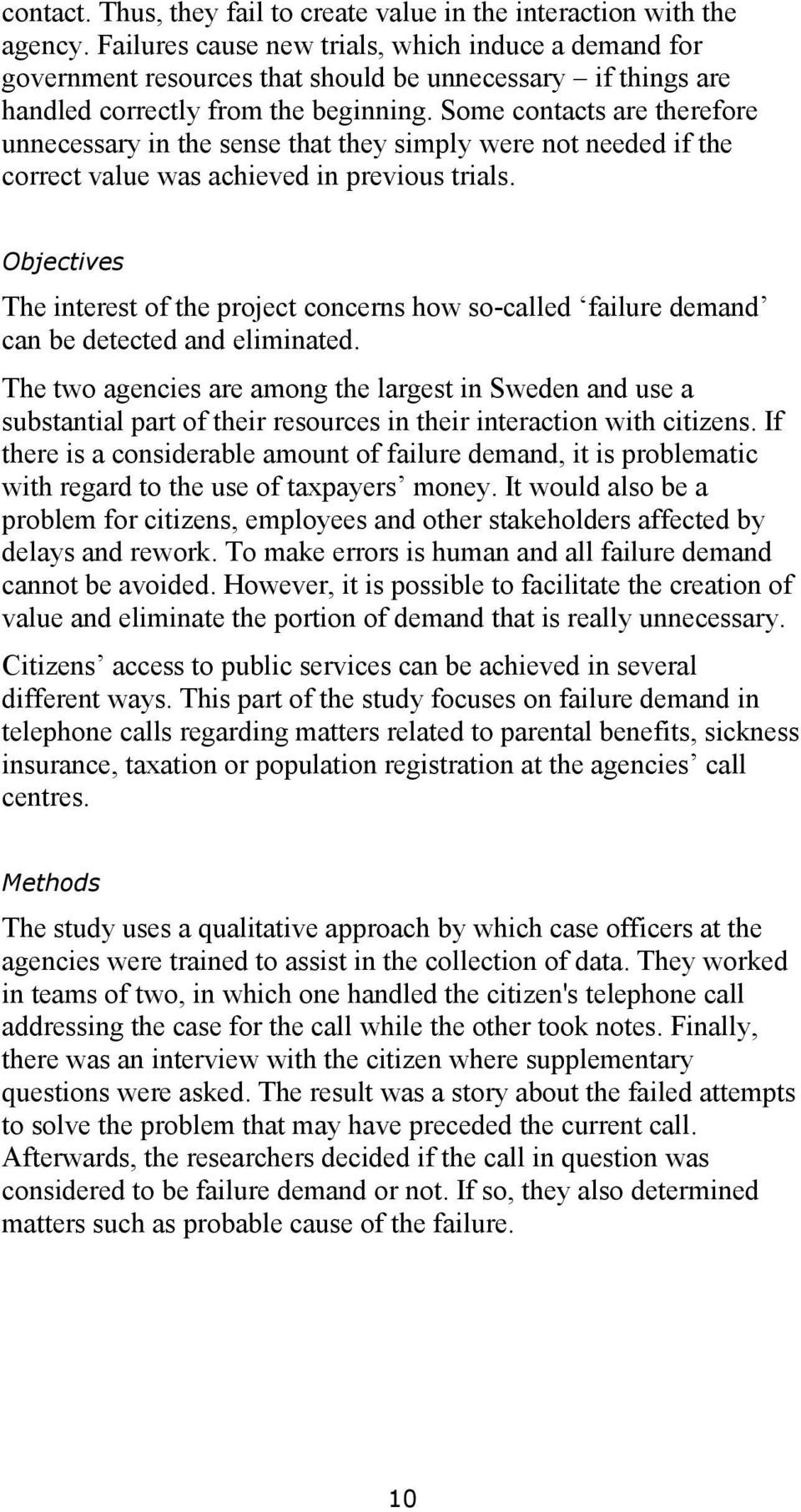 Some contacts are therefore unnecessary in the sense that they simply were not needed if the correct value was achieved in previous trials.