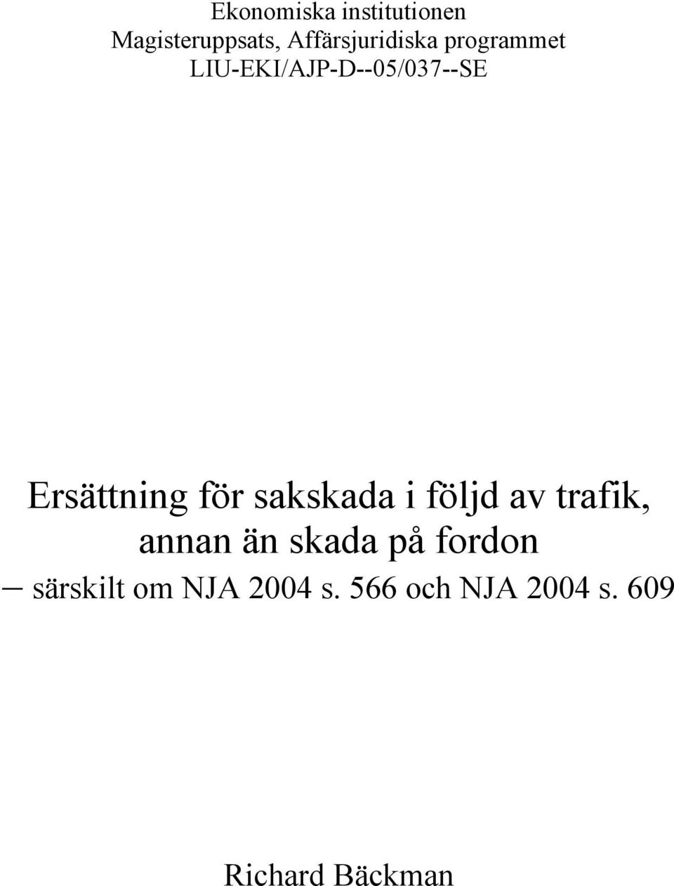 Ersättning för sakskada i följd av trafik, annan än