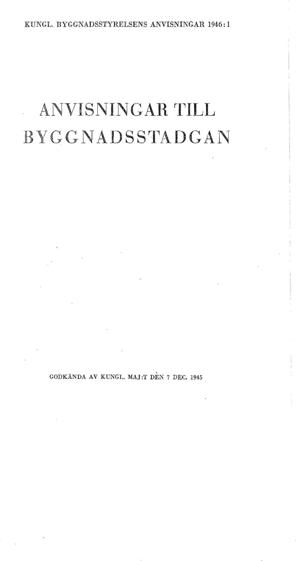 1946: 1 ANVISNINGAR l 'ILL