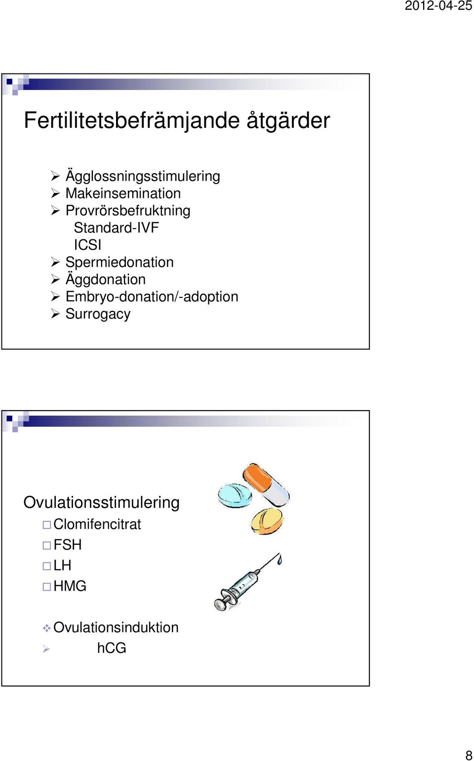 Spermiedonation Äggdonation Embryo-donation/-adoption