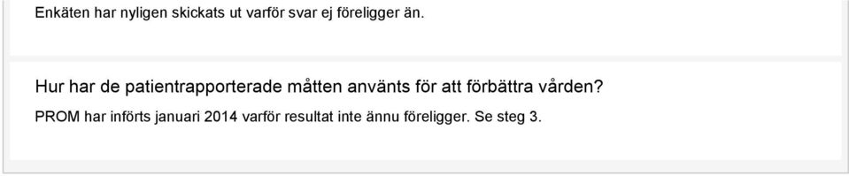 Hur har de patientrapporterade måtten använts för