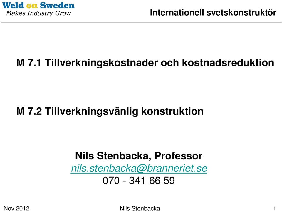 2 Tillverkningsvänlig konstruktion Nils Stenbacka,