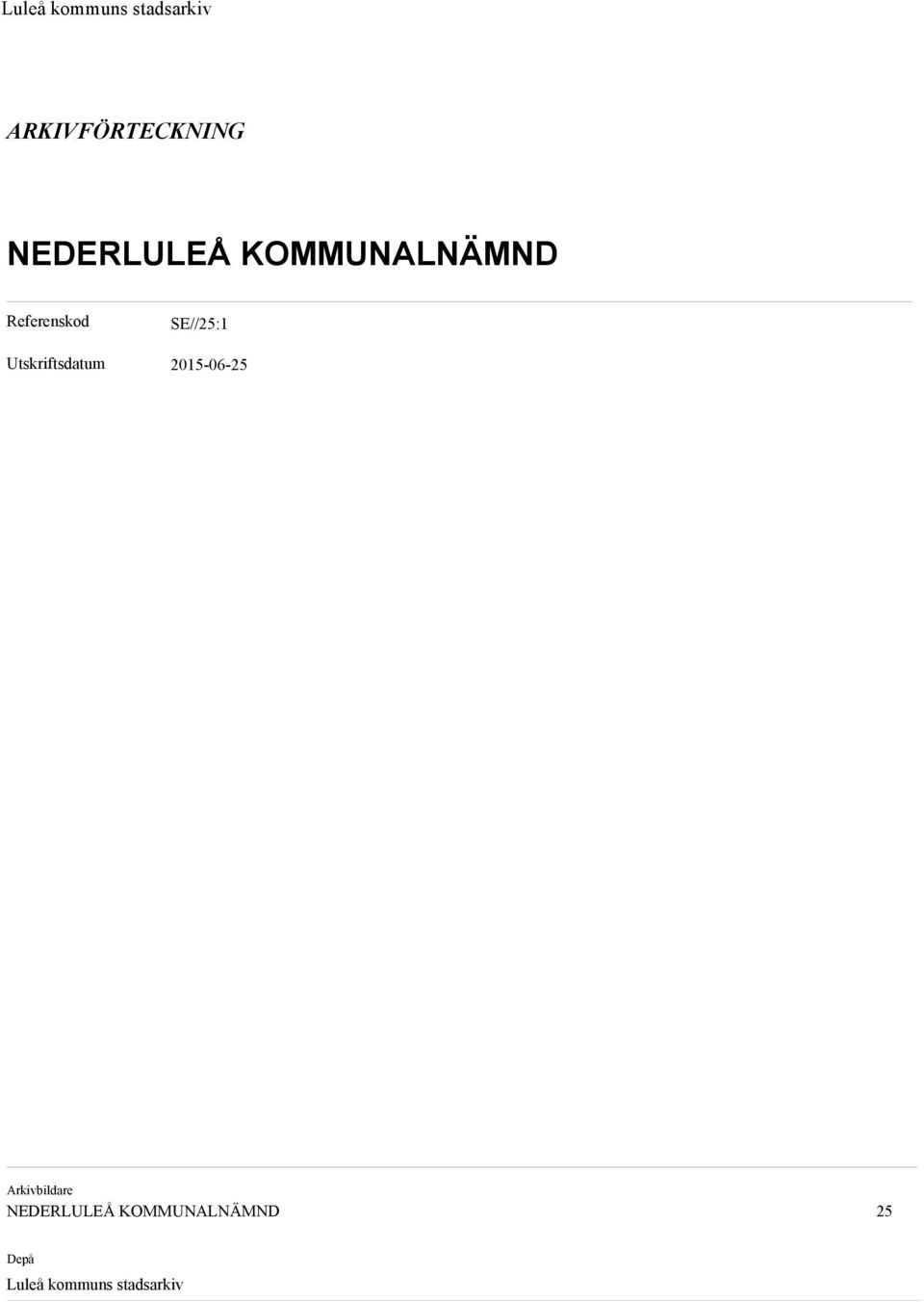 Utskriftsdatum Arkivbildare NEDERLULEÅ