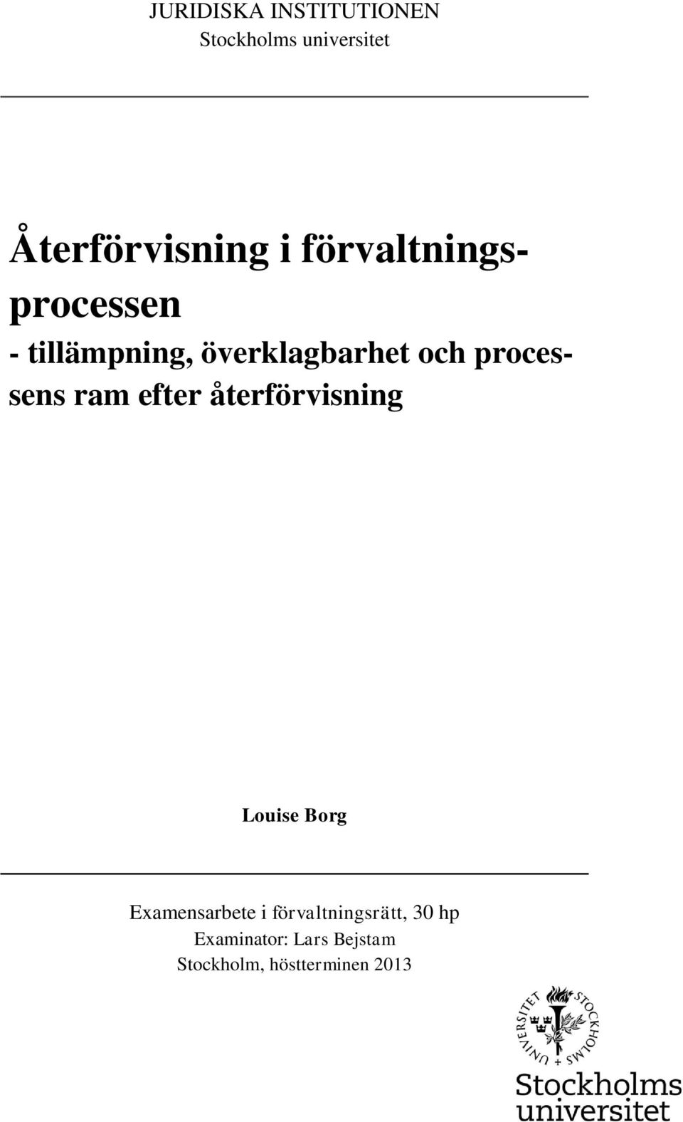 processens ram efter återförvisning Louise Borg Examensarbete i