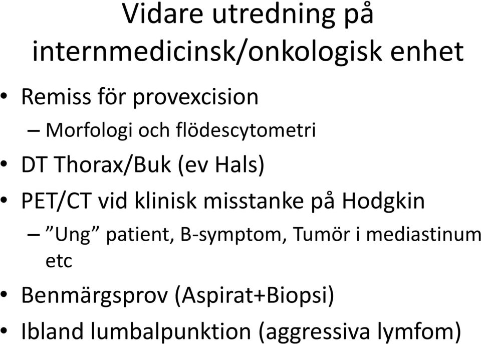 PET/CT vid klinisk misstanke på Hodgkin Ung patient, B-symptom, Tumör i