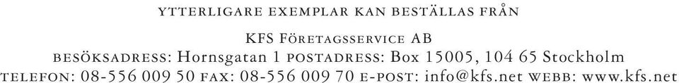 postadress: Box 15005, 104 65 Stockholm telefon: