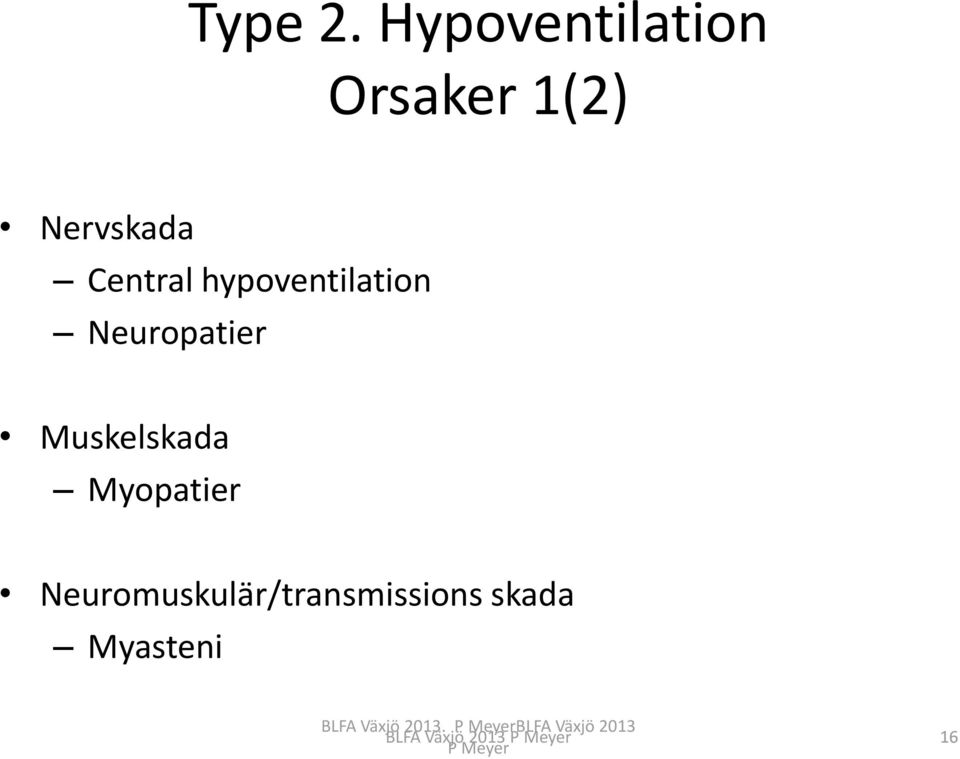 Central hypoventilation Neuropatier
